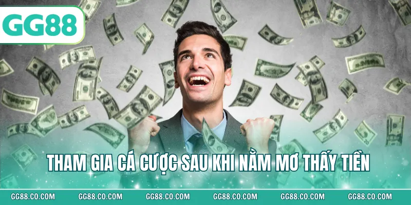 Tham gia cá cược sau khi nằm mơ thấy tiền